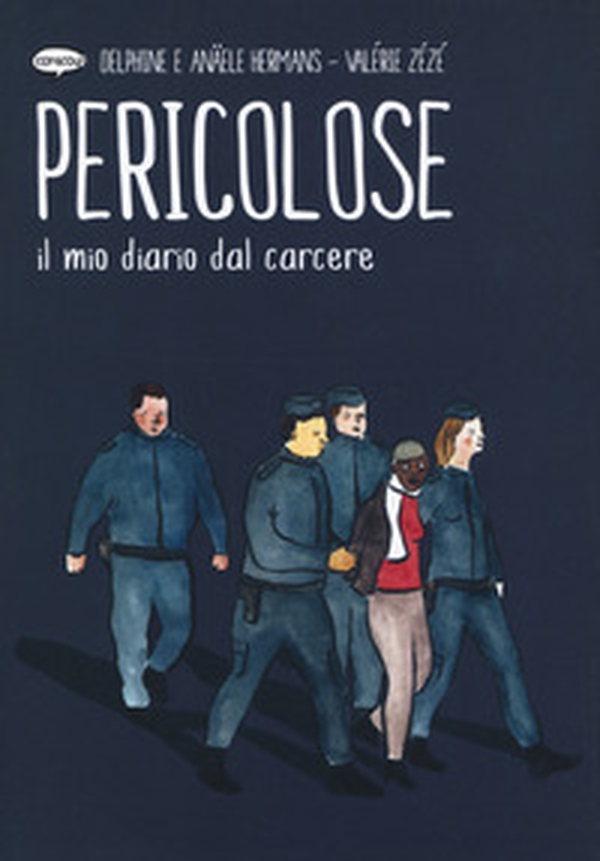 Pericolose. Il mio diario dal carcere - Librerie.coop Pericolose. Il mio diario dal carcere - Librerie.coop