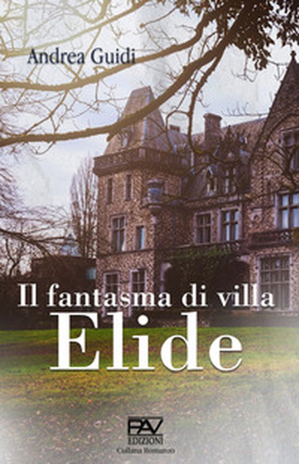 Il fantasma di Villa Elide - Librerie.coop Il fantasma di Villa Elide - Librerie.coop