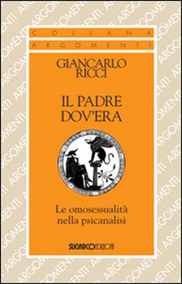 Il padre dov'era. Le omosessualità nella psicanalisi - Librerie.coop Il padre dov'era. Le omosessualità nella psicanalisi - Librerie.coop