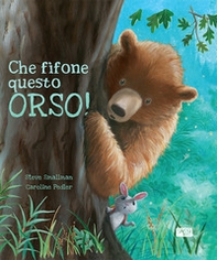 Che fifone questo orso! - Librerie.coop Che fifone questo orso! - Librerie.coop