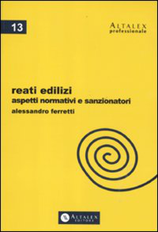 Reati edilizi. Aspetti normativi e sanzionatori - Librerie.coop Reati edilizi. Aspetti normativi e sanzionatori - Librerie.coop