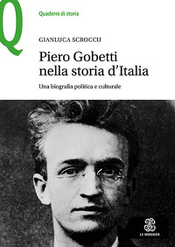 Piero Gobetti nella storia d'Italia. Una biografia politica e culturale - Librerie.coop Piero Gobetti nella storia d'Italia. Una biografia politica e culturale - Librerie.coop