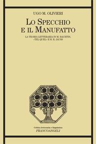 Lo specchio e il manufatto. La teoria letteraria in M. Bachtin, Tel Quel e H.R. Jauss - Librerie.coop Lo specchio e il manufatto. La teoria letteraria in M. Bachtin, Tel Quel e H.R. Jauss - Librerie.coop
