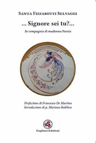 ... Signore sei tu?.... In compagnia di madonna poesia - Librerie.coop