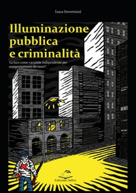 Illuminazione pubblica e criminalità. La luce come variabile indipendente per comportanti devianti? - Librerie.coop