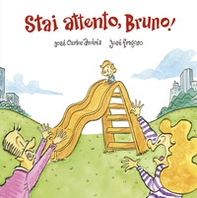 Stai attento, Bruno! - Librerie.coop