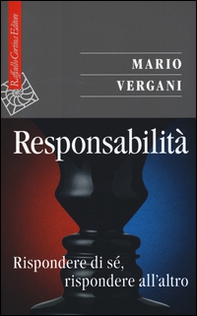 Responsabilità. Rispondere di sé, rispondere all'altro - Librerie.coop