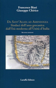 Da Sant'Agata ad Amendola. Sindaci dell'area Grecanica dall'età moderna all'Unità d'Italia - Librerie.coop