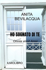 Ho sognato di te. Omnia vincit Amor - Librerie.coop