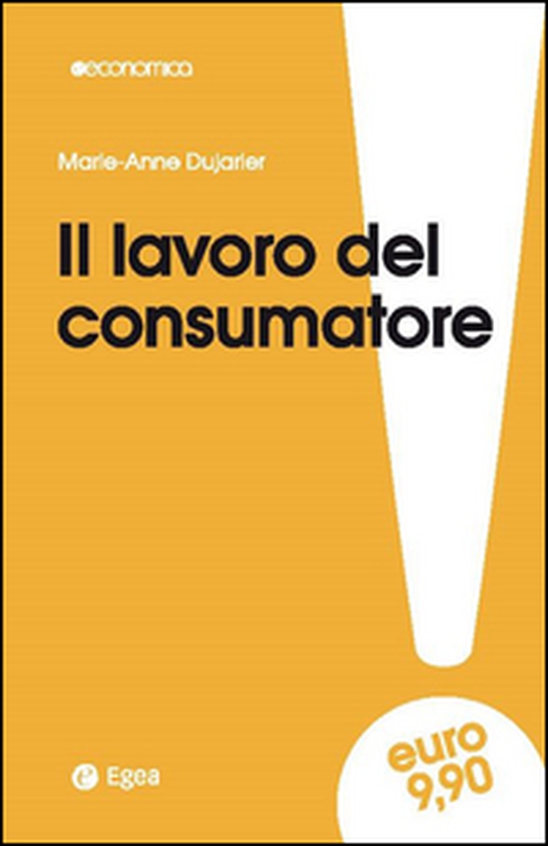 Il lavoro del consumatore - Librerie.coop Il lavoro del consumatore - Librerie.coop