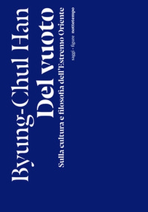 Del vuoto. Sulla cultura e filosofia dell'Estremo Oriente - Librerie.coop