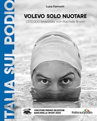 Volevo solo nuotare (200.000 bracciate con Rachele Bruni) - Librerie.coop