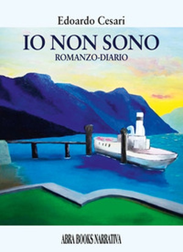 Io non sono. Romanzo-diario - Librerie.coop Io non sono. Romanzo-diario - Librerie.coop