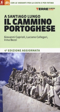 A Santiago lungo il Cammino portoghese. Con le varianti per la costa e per Fatima - Librerie.coop