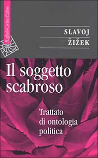 Il soggetto scabroso. Trattato di ontologia politica - Librerie.coop