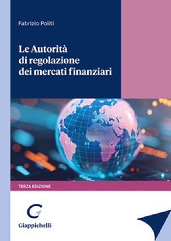 Le autorità di regolazione dei mercati finanziari - Librerie.coop Le autorità di regolazione dei mercati finanziari - Librerie.coop