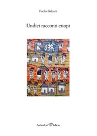 Undici racconti etiopi - Librerie.coop Undici racconti etiopi - Librerie.coop