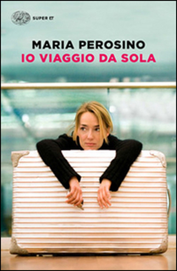Io viaggio da sola - Librerie.coop Io viaggio da sola - Librerie.coop