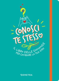 Conosci te stesso. Il libro delle domande per cambiare la tua vita! - Librerie.coop Conosci te stesso. Il libro delle domande per cambiare la tua vita! - Librerie.coop