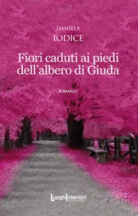 Fiori caduti ai piedi dell'albero di Giuda - Librerie.coop