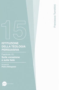 Istituzione della teologia persuasiva - Vol. 15 - Librerie.coop
