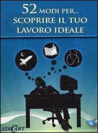 52 modi per... scoprire il tuo lavoro ideale. 52 carte - Librerie.coop 52 modi per... scoprire il tuo lavoro ideale. 52 carte - Librerie.coop