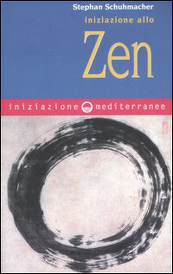 Iniziazione allo zen - Librerie.coop Iniziazione allo zen - Librerie.coop