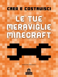 Crea e Costruisci. Le tue meraviglie Minecraft - Librerie.coop