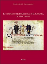 Il complesso monumentale di S. Giuliana. Da abbazia a ospedale - Librerie.coop