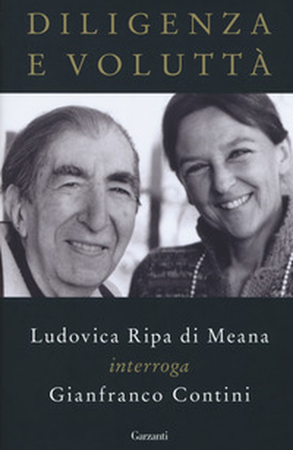 Diligenza e voluttà. Ludovica Ripa di Meana interroga Gianfranco Contini - Librerie.coop Diligenza e voluttà. Ludovica Ripa di Meana interroga Gianfranco Contini - Librerie.coop
