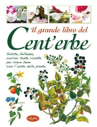 Il grande libro del Cent'erbe - Librerie.coop Il grande libro del Cent'erbe - Librerie.coop