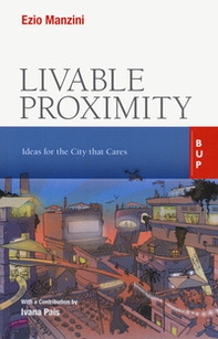 Livable proximity. Ideas for the city that cares - Librerie.coop