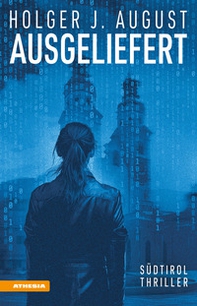 Ausgeliefert. Südtirol-Thriller - Librerie.coop Ausgeliefert. Südtirol-Thriller - Librerie.coop