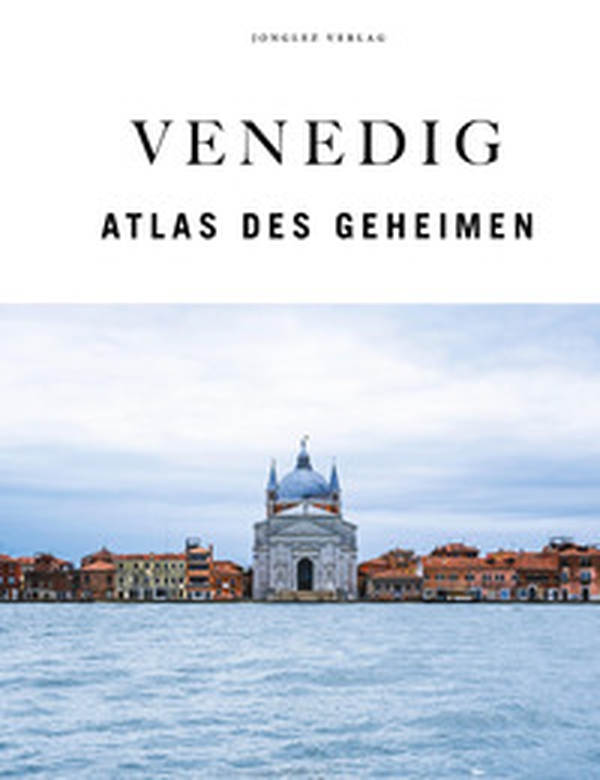 Venedig. Der verborgene Atlas - Librerie.coop