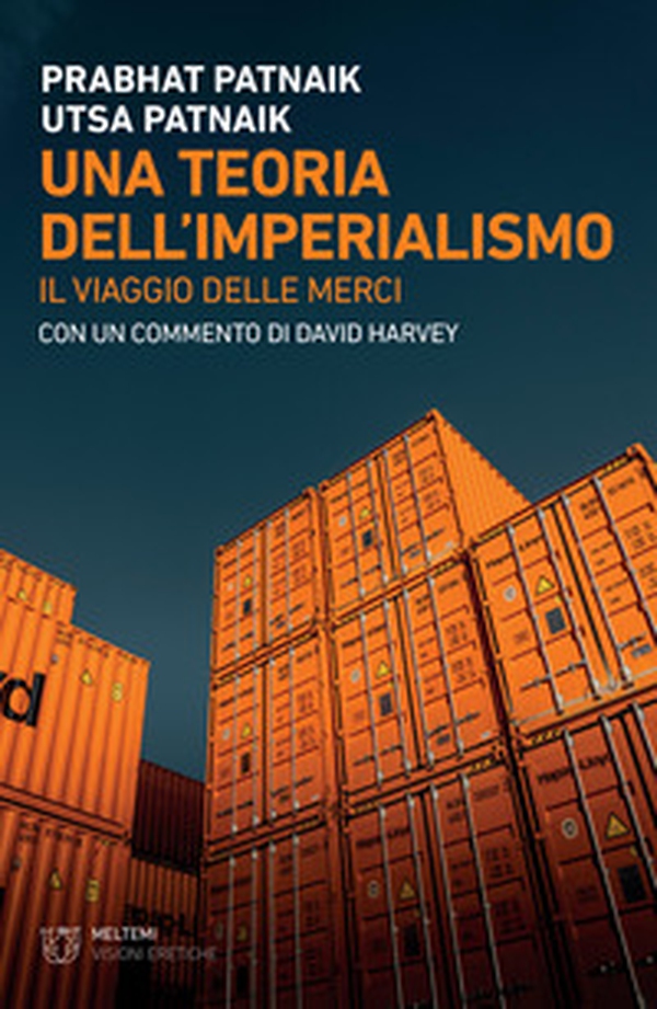 Una teoria dell'imperialismo. Il viaggio delle merci - Librerie.coop Una teoria dell'imperialismo. Il viaggio delle merci - Librerie.coop