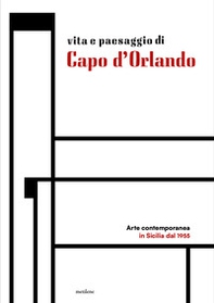 Vita e paesaggio di Capo d'Orlando. Arte contemporanea in Sicilia dal 1955 - Librerie.coop Vita e paesaggio di Capo d'Orlando. Arte contemporanea in Sicilia dal 1955 - Librerie.coop