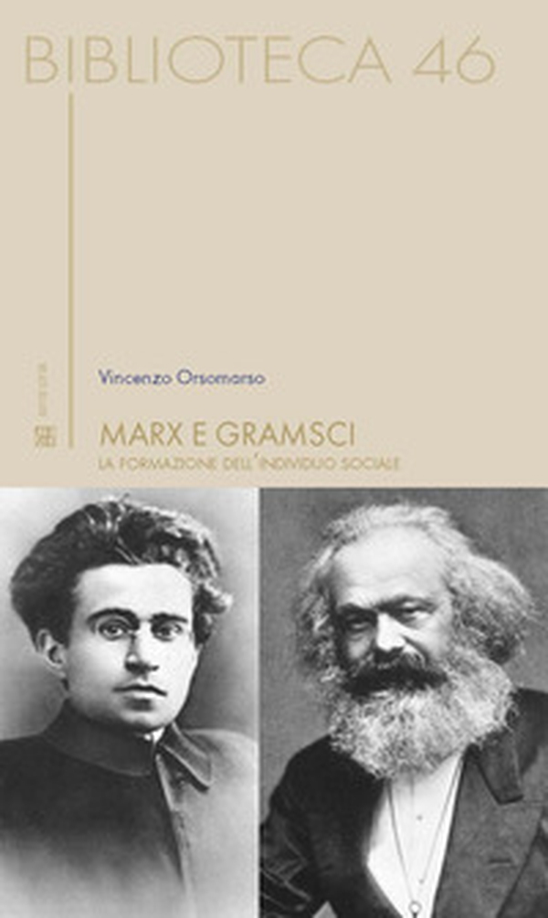 Marx e Gramsci. La formazione dell'individuo sociale - Librerie.coop Marx e Gramsci. La formazione dell'individuo sociale - Librerie.coop
