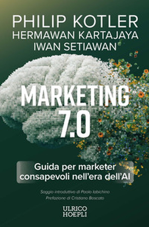 Marketing 7.0. Guida per marketer consapevoli nell'era dell'AI - Librerie.coop