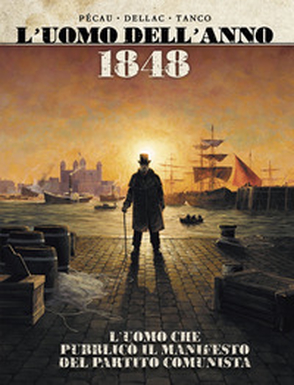 1848. L'uomo che pubblicò il manifesto del partito comunista. L'uomo dell'anno - Vol. 5 - Librerie.coop 1848. L'uomo che pubblicò il manifesto del partito comunista. L'uomo dell'anno - Vol. 5 - Librerie.coop