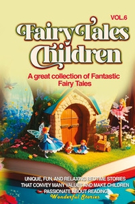Fairy tales for children. A great collection of fantastic fairy tales - Vol. 6 - Librerie.coop