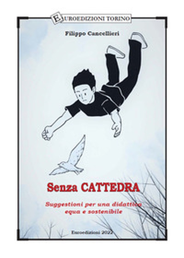 Senza cattedra. Suggestioni per una didattica equa e sostenibile - Librerie.coop Senza cattedra. Suggestioni per una didattica equa e sostenibile - Librerie.coop