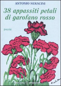 Trentotto appassiti petali di garofano rosso - Librerie.coop