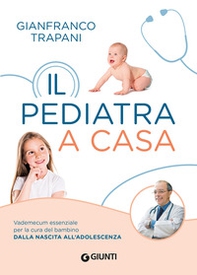 Il pediatra a casa. Vademecum essenziale per la cura del bambino dalla nascita all'adolescenza - Librerie.coop Il pediatra a casa. Vademecum essenziale per la cura del bambino dalla nascita all'adolescenza - Librerie.coop