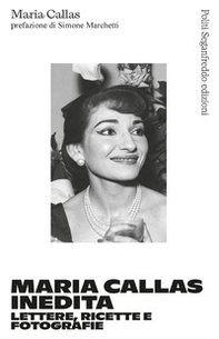 Maria Callas inedita. Lettere, ricette e fotografie - Librerie.coop Maria Callas inedita. Lettere, ricette e fotografie - Librerie.coop