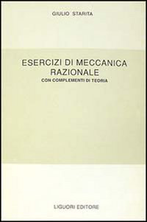 Esercizi di meccanica razionale. Con complementi di teoria - Librerie.coop