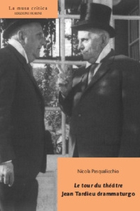 Le tour du théâtre. Jean Tardieu drammaturgo - Librerie.coop