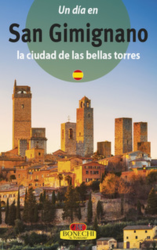 San Gimignano. La città dalle belle torri. Ediz. spagnola - Librerie.coop San Gimignano. La città dalle belle torri. Ediz. spagnola - Librerie.coop