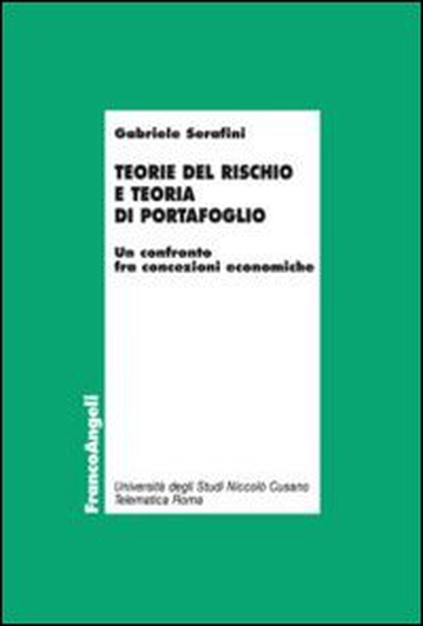 Teorie del rischio e teoria di portafoglio. Un confronto fra concezioni economiche - Librerie.coop Teorie del rischio e teoria di portafoglio. Un confronto fra concezioni economiche - Librerie.coop