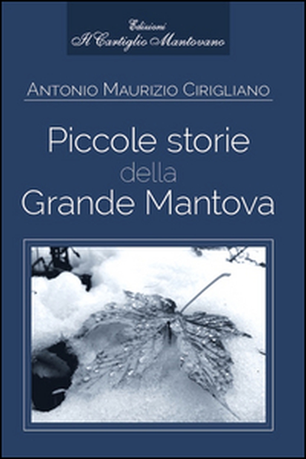 Piccole storie della grande Mantova - Librerie.coop Piccole storie della grande Mantova - Librerie.coop