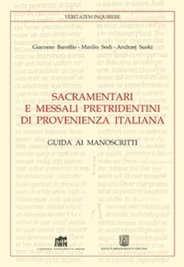Sacramentari e messali pretridentini di provenienza italiana. Guida ai manoscritti - Librerie.coop Sacramentari e messali pretridentini di provenienza italiana. Guida ai manoscritti - Librerie.coop